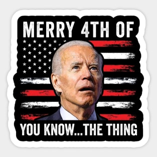 Merry Happy 4th of You Know...The Thing  Funny Biden Confused Sticker